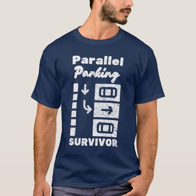 Parallel Parking Survivor Funny Driver T-Shirt (Front)
