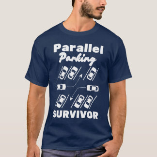 Parallel Parking Survivor Funny Driver T-Shirt