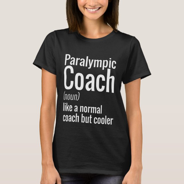 Paralympic Coaches Coaches Are Cooler - Appreciati T-Shirt (Front)