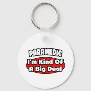 Paramedic...Big Deal Key Ring
