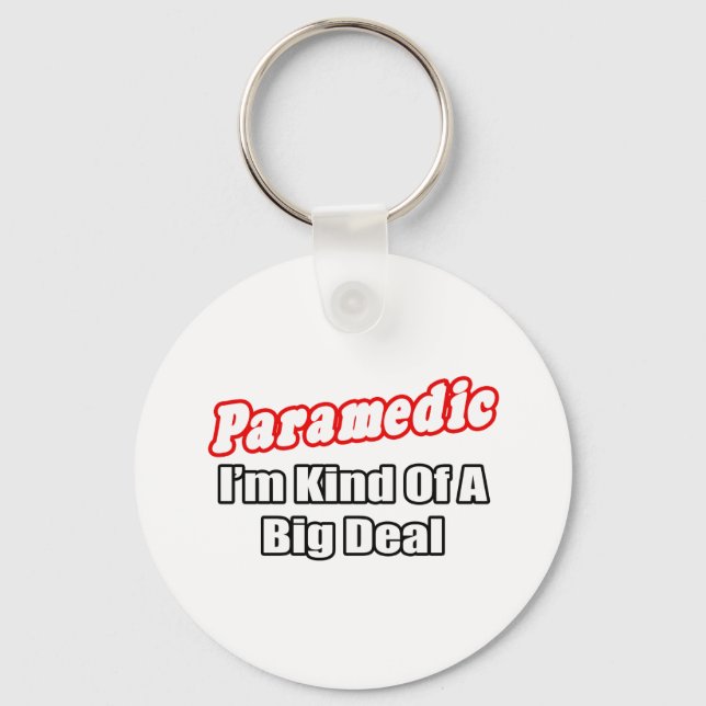 Paramedic...Big Deal Key Ring (Front)