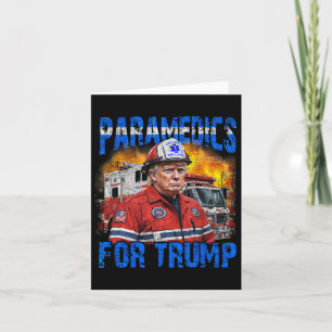 Paramedic For Trump Funny Trump Firefighter Card