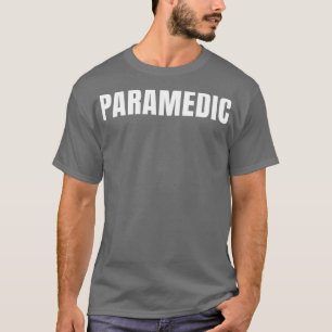 Paramedic Funny Job Title Profession Birthday Gift T-Shirt