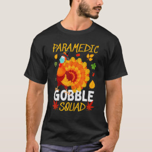 Paramedic Gobble Squad Turkey Health Thanksgiving T-Shirt