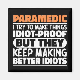 Paramedic I Try To Make Things Funny Sayings Magnet
