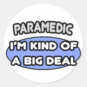 Paramedic...Kind of a Big Deal Classic Round Sticker