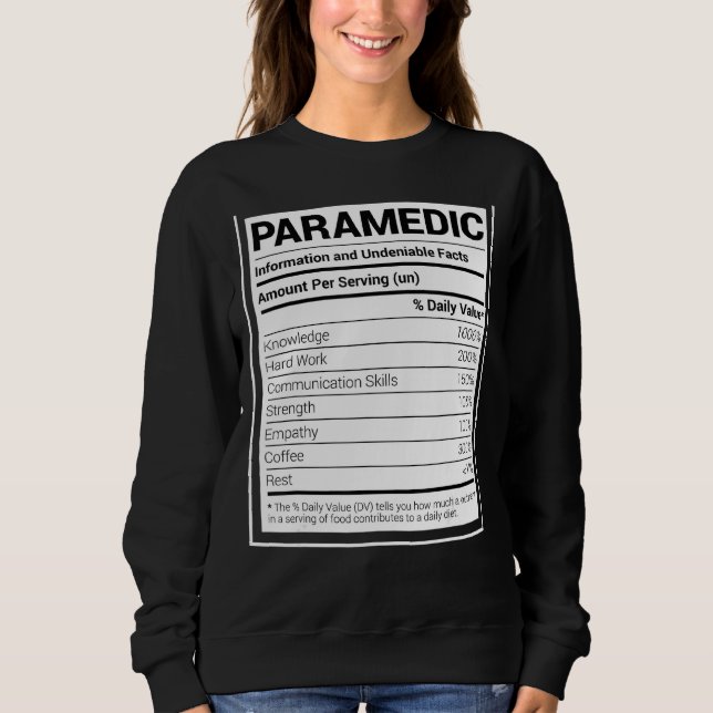 Paramedic Nutrition Facts Funny Ems Emergency Aide Sweatshirt (Front)