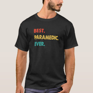 Paramedic Profession Retro Best Paramedic Ever   T-Shirt