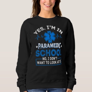 Paramedic School Accessoires Emt School Must Haves Sweatshirt
