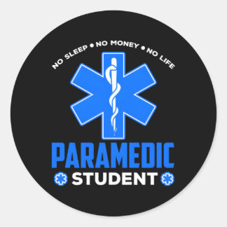 Paramedic Student No Sleep No Money Ambulance Driv Classic Round Sticker