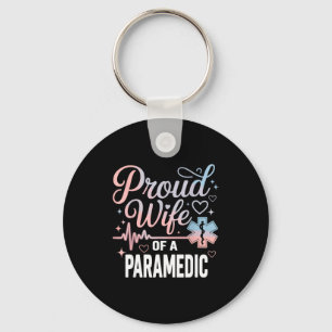 Paramedic Wife Proud Wife Of An Paramedic Key Ring
