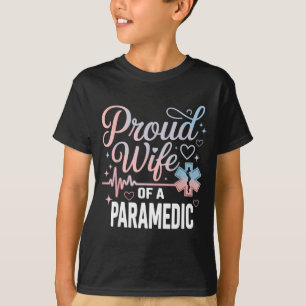 Paramedic Wife Proud Wife Of An Paramedic T-Shirt