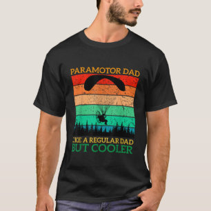 Paramotor Dad Paramotor Powered Paraglider paragli T-Shirt