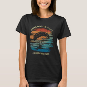 Paramotor Id Rather Be Flying Paramotoring PPG Par T-Shirt