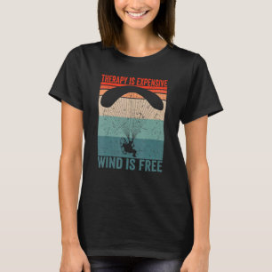 Paramotor Pilot Therapy is expensive Paramotoring_ T-Shirt
