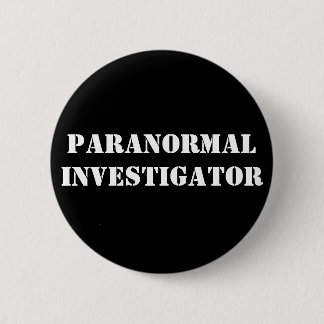 PARANORMAL INVESTIGATOR 6 CM ROUND BADGE