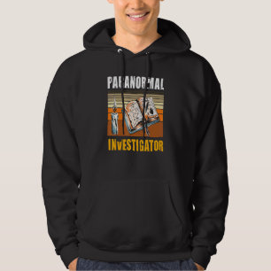 Paranormal Investigator Ghost Hunter Ghost Hunting Hoodie