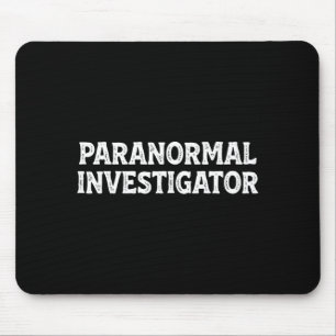 Paranormal investigator ghost hunting hunter mouse pad