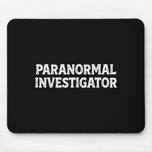 Paranormal investigator ghost hunting hunter mouse pad (Front)