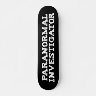 Paranormal Investigator Ghost Hunting Skateboard