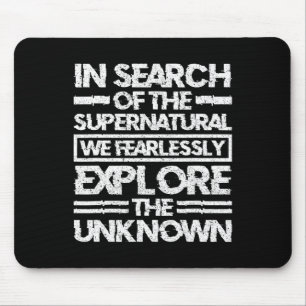 Paranormal Investigator In Search Of The Supernatu Mouse Pad