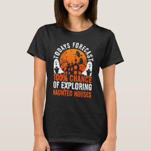 Paranormal Investigator, Todays Forecast For Ghost T-Shirt