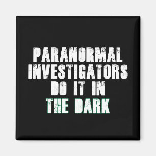 Paranormal Investigators Humour (White) Magnet
