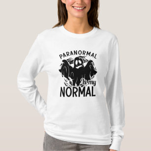 Paranormal Is My Normal Ghost Hunter Ghost Hunting T-Shirt