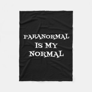 Paranormal Is My Normal Ghost Hunting Shirt  Fleece Blanket