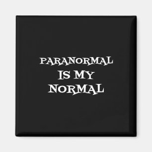 Paranormal Is My Normal Ghost Hunting Shirt Magnet