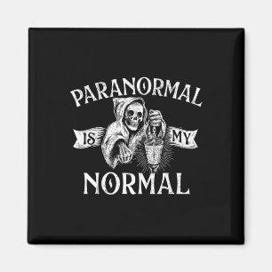 Paranormal Is My Normal - Phantom Ghost Hunting Ha Magnet