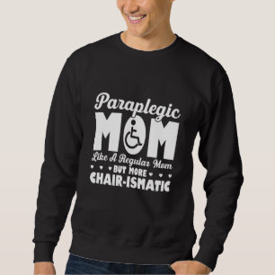 Paraplegic For Wheelchair User Handicapped People Sweatshirt