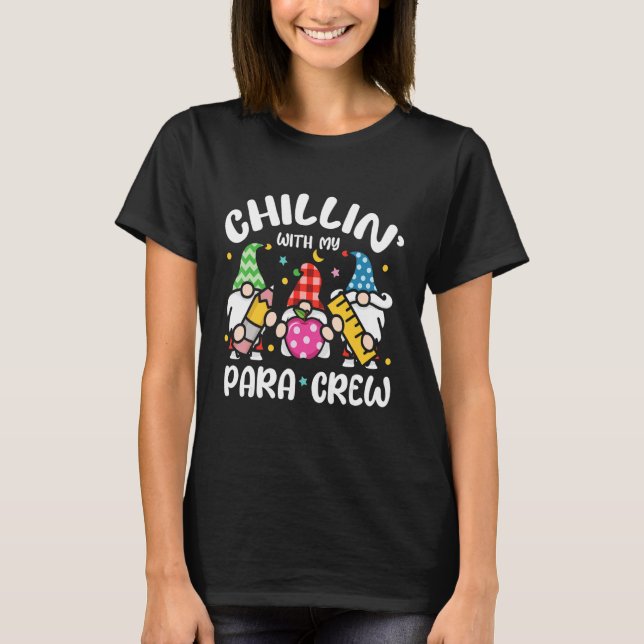 Paraprofessional Chillin With My Para Crew Cute Gn T-Shirt (Front)