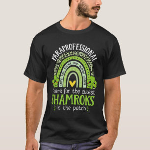 Paraprofessional Cutest Shamrocks Teacher St Patri T-Shirt