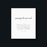 Paraprofessional Definition Appreciation Gift Canvas Print<br><div class="desc">This definition of a Paraprofessional proudly displayed is both a meaningful and practical gift.</div>