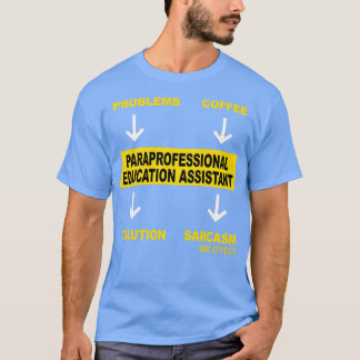 PARAPROFESSIONAL EDUCATION ASSISTAN T-Shirt