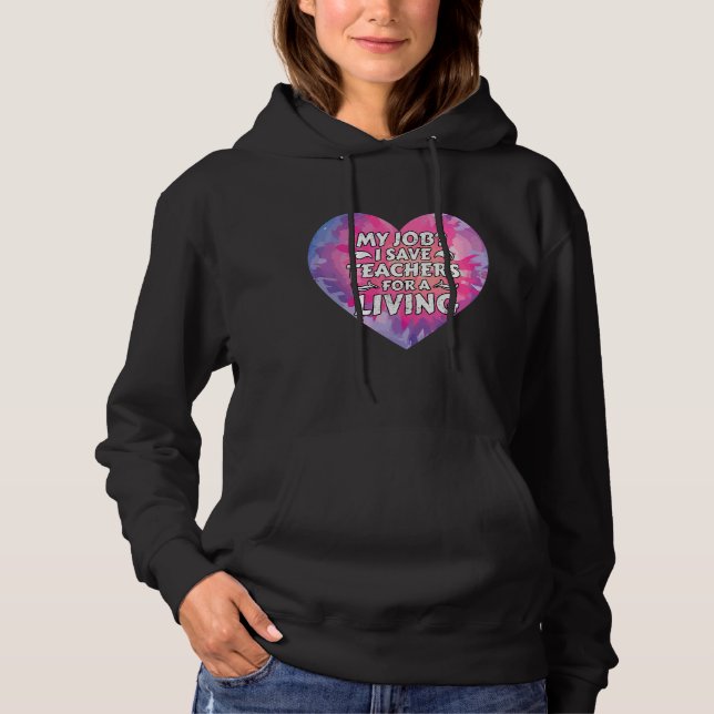 Paraprofessional I Save Teachers For A Living Para Hoodie (Front)