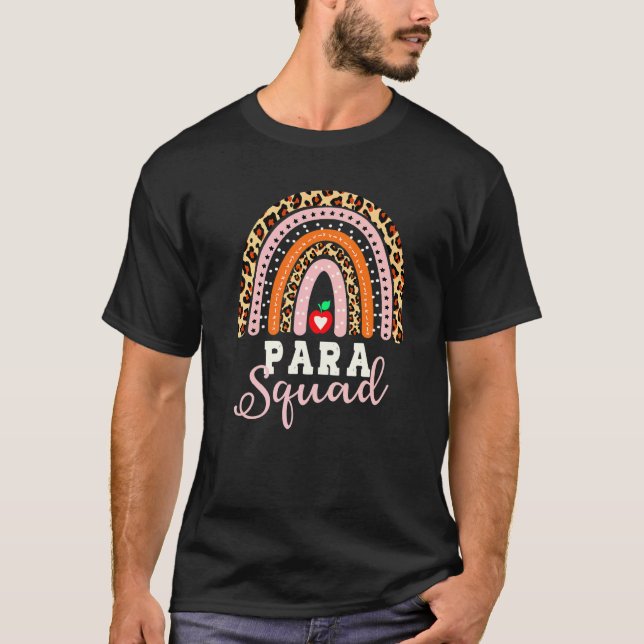 Paraprofessional Life Rainbow Para Squad Teacher P T-Shirt (Front)