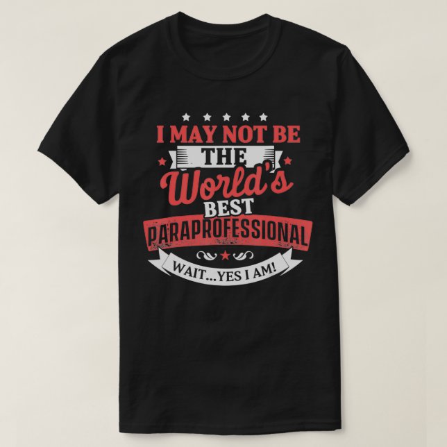 Paraprofessional Paraeducator Best Teacher Appreci T-Shirt (Design Front)
