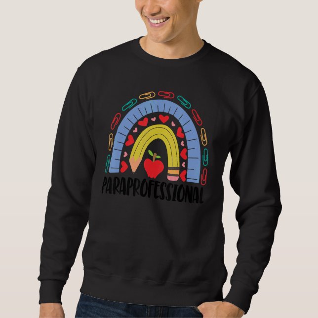 Paraprofessional   School Rainbow Acedamic Sweatshirt (Front)