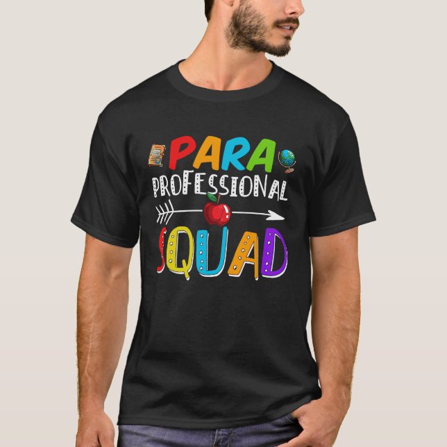 Paraprofessional Squad Teacher Assistant Gift T-Shirt (Front)