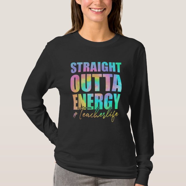 Paraprofessional Straight Outta Energy Teacher Lif T-Shirt (Front)