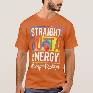Paraprofessional Straight Outta Energyeacher Life  T-Shirt