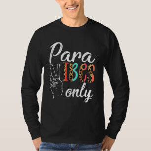 Paraprofessional Teacher Paraeducator Para Vibes O T-Shirt