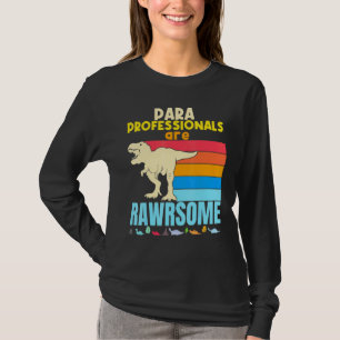 Paraprofessional Teachers Are Awesome Dinosaur Tea T-Shirt