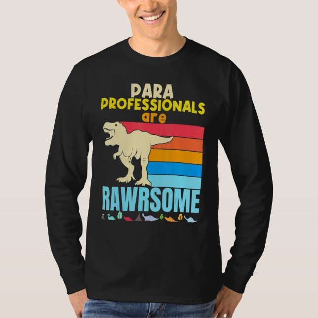 Paraprofessional Teachers Are Awesome Dinosaur Tea T-Shirt (Front)