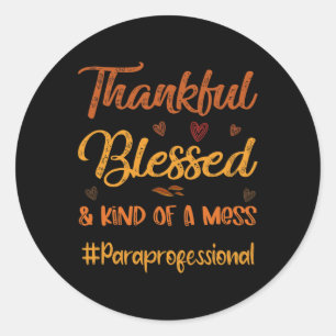 Paraprofessional Thankful Blessed Thanksgiving fal Classic Round Sticker