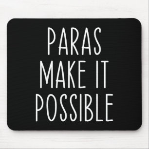 Paras Make It Possible Paraprofessional Teacher Ap Mouse Pad
