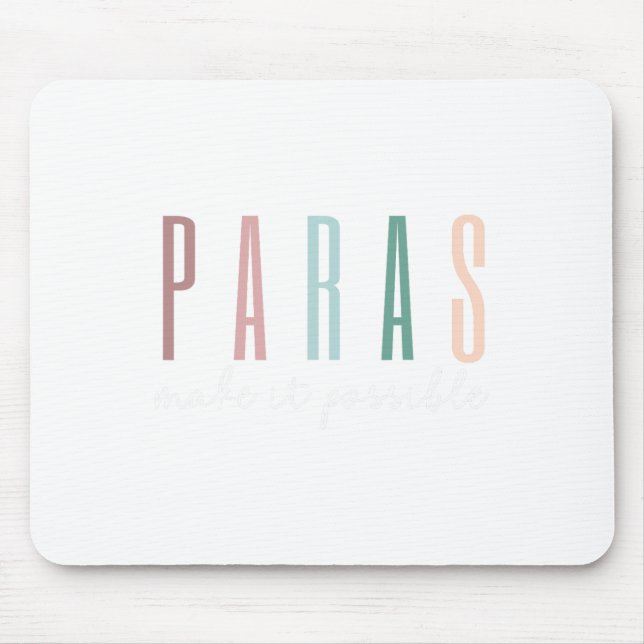 Paras Make It Possible Paraprofessional Teacher Ap Mouse Pad (Front)