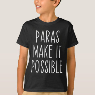 Paras Make It Possible Paraprofessional Teacher Ap T-Shirt